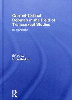 Current Critical Debates in the Field of Transsexual Studies Cheap