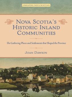 Nova Scotia s Historic Inland Communities Online Sale