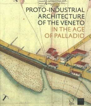 The Proto-Industrial Architecture of the Veneto Online Sale