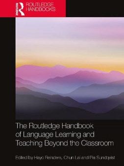 The Routledge Handbook of Language Learning and Teaching Beyond the Classroom For Cheap