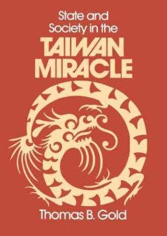 State and Society in the Taiwan Miracle For Discount