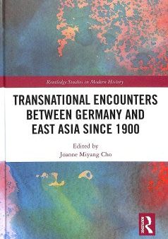 Transnational Encounters Between Germany and East Asia Since 1900 Sale