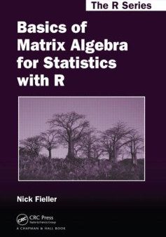 Basics of Matrix Algebra for Statistics With R For Cheap