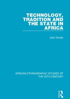 Technology, Tradition and the State in Africa For Discount