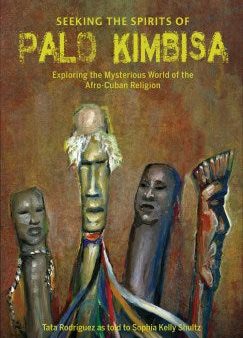 Seeking the Spirits of Palo Kimbisa For Cheap