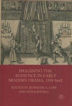 Imagining the Audience in Early Modern Drama, 1558-1642 Cheap