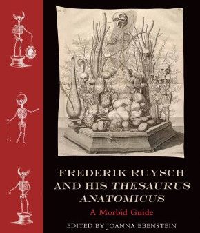 Frederik Ruysch and His Thesaurus Anatomicus For Cheap