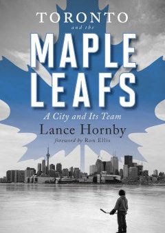 Toronto and the Maple Leafs Online Hot Sale