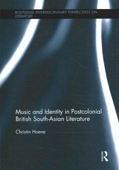 Music and Identity in Postcolonial British South-Asian Literature For Sale