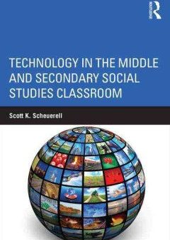 Technology in the Middle and Secondary Social Studies Classroom Online Sale