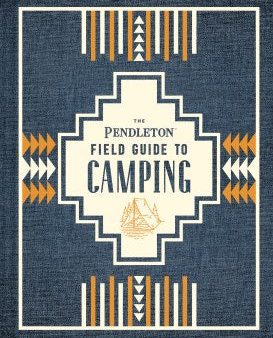 The Pendleton Field Guide to Camping Online now