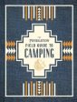 The Pendleton Field Guide to Camping Online now