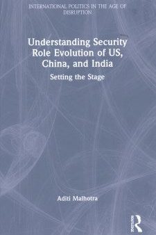 Understanding Security Role Evolution of Us, China, and India Online Hot Sale